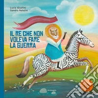 Il re che non voleva fare la guerra libro