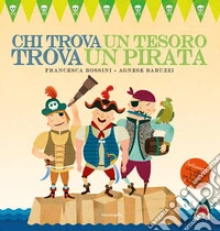 Chi trova un tesoro trova un pirata libro