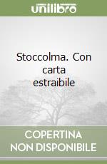 Stoccolma. Con carta estraibile libro
