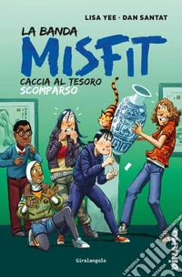 La banda dei Misfit. Caccia al tesoro scomparso. Vol. 2 libro
