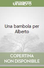 Una bambola per Alberto libro
