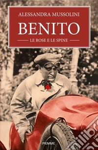 Benito, le rose e le spine libro