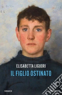 Il figlio ostinato libro