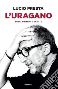 L'uragano. Sole, fulmini e saette libro