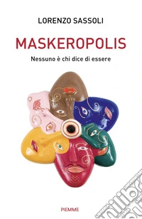 Maskeropolis. Nessuno è chi dice di essere libro