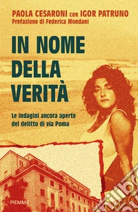 In nome della verità. Le indagini ancora aperte del delitto di via Poma