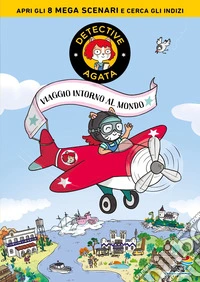 Viaggio intorno al mondo. Detective Agata libro