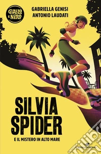 Silvia Spider e il mistero in alto mare libro