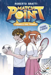Cuori in gioco. Match Point. I gemelli del tennis. Vol. 3 libro