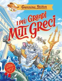 I più grandi miti greci libro
