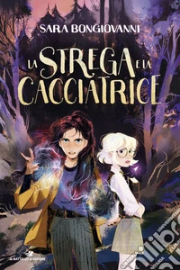 La strega e la cacciatrice libro