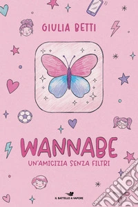 Wannabe. Un'amicizia senza filtri