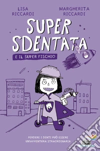 Super Sdentata e il Super Fischio libro