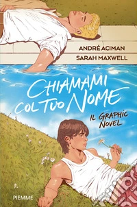 Chiamami col tuo nome. Il graphic novel libro