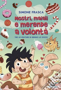 Mostri, maiali e merende a volontà. Tre avventure di Bruno lo zozzo. Stampatello minuscolo a leggibilità facilitata libro
