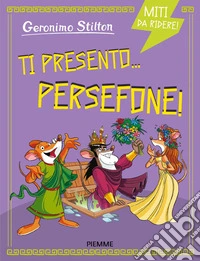 Ti presento... Persefone! Miti da ridere libro