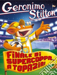 Finale di supercoppa... a Topazia! libro
