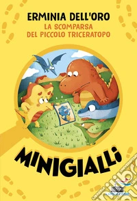 La scomparsa del piccolo triceratopo. Minigialli