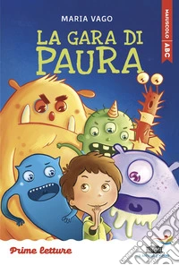 La gara di paura. Stampatello maiuscolo a leggibilità facilitata. Ediz. a colori libro