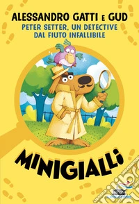 Peter Setter, un detective dal fiuto infallibile. Minigialli