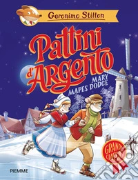 Pattini d'argento di Mary Mapes Dodge libro