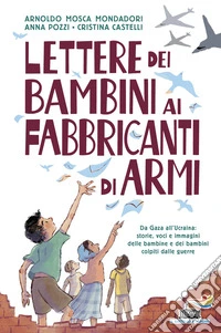 Lettere dei bambini ai fabbricanti di armi libro