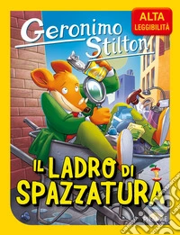Il ladro di spazzatura. Ediz. ad alta leggibilità libro