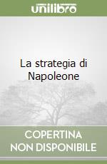 La strategia di Napoleone libro