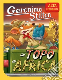 Un topo in Africa. Ediz. ad alta leggibilità libro