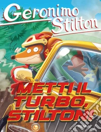 Metti il turbo, Stilton!