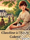 Claudine à l'école. E-book. Formato EPUB ebook