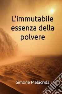 L'immutabile essenza della polvere libro