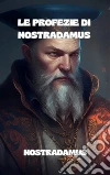Le profezie di Nostradamus. E-book. Formato EPUB ebook