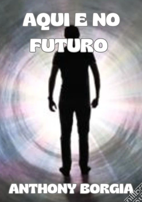 Aqui e no futuro