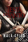 Testa di SantoRacconto Fantasy, Avventura, Sword and Sorcery nel Rinascimento. E-book. Formato EPUB ebook