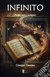 Infinito. Poesie, testi e canzoni. Ediz. italiana e inglese. Con QR code libro