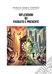 Riflessioni su passato e presente libro
