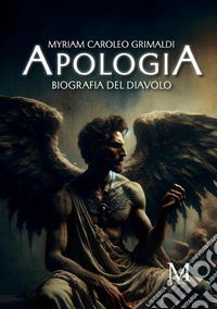 Apologia. Biografia del diavolo libro