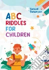 ABC Riddles for Children. E-book. Formato EPUB ebook