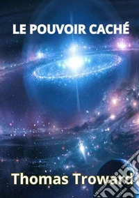 Le pouvoir caché libro