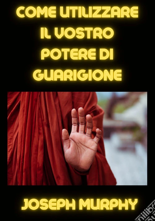 Come utilizzare il vostro potere di guarigione