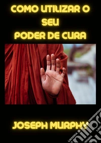 Como utilizar o seu poder de cura