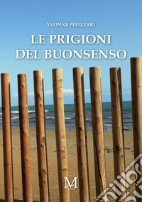 Le prigioni del buonsenso libro