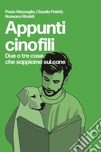 Appunti cinofili. Due o tre cose che sappiamo sul cane libro