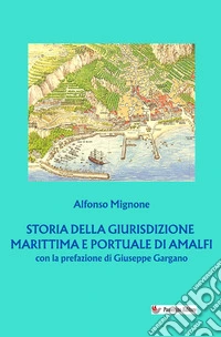 Storia della giurisdizione marittima e portuale di Amalfi libro
