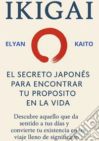 Ikigai. El secreto japonés para encontrar tu proposito en la vida libro