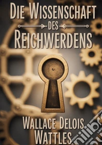 Die wissenschaft des reichwerdens libro