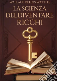 La scienza del diventare ricchi libro