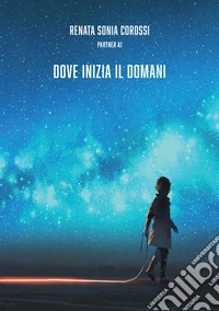 Dove inizia il domani libro