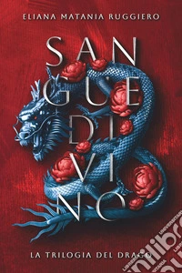 Sangue divino. La trilogia del drago libro